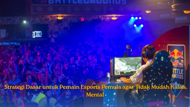 Strategi Dasar untuk Pemain Esports